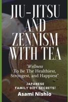 Jiu-Jitsu And Zennism With Tea
