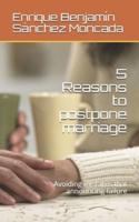 5 Reasons to Postpone Marriage