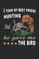 I Took My Best Hunting Friend and He Gave Me the Bird