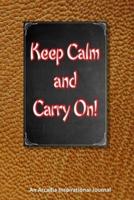 Keep Calm and Carry On!