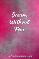 Dream Without Fear