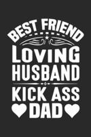 Best Friend Loving Husband Kick-Ass Dad