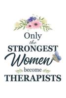 Only The Strongest Women Become Therapists