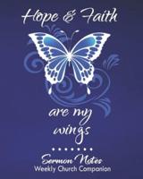 Hope & Faith Are My Wings-Sermon Notes/Weekly Church Companion