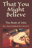 That You Might Believe