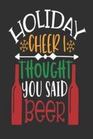 Holiday Cheer I Thought You Said Beer