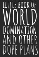 Little Book Of World Domination & Other Dope Plans Funny Office Notebook/Journal For Women/Men/Boss/Coworkers/Colleagues/Students