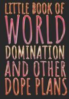 Little Book Of World Domination & Other Dope Plans Funny Office Notebook/Journal For Women/Men/Boss/Coworkers/Colleagues/Students