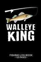 Walleye King Fishing Log Book 120 Pages