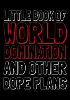 Little Book Of World Domination & Other Dope Plans Funny Office Notebook/Journal For Women/Men/Boss/Coworkers/Colleagues/Students