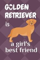 Golden Retriever Is a Girl's Best Friend