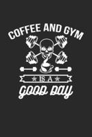 Coffee and Gym Is a Good Day