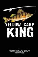 Yellow Carp King Fishing Log Book 120 Pages