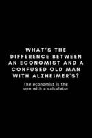 What's The Difference Between An Economist And A Confused Old Man With Alzheimer's
