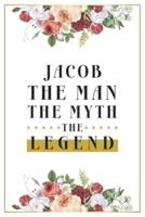 Jacob The Man The Myth The Legend