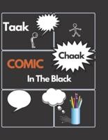 Taak Chaak COMIC In The Black
