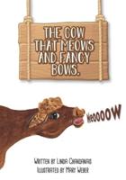 The Cow That Meows and Fancy Bows