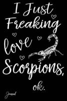 I Just Freaking Love Scorpions Ok Journal