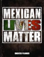 Mexican Lives Matter Undated Planner