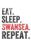 Eat Sleep Swansea Repeat UK United Kingdom Great Britain British Notebook City Gift