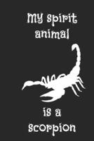 My Spirit Animal Is a Scorpion Notebook