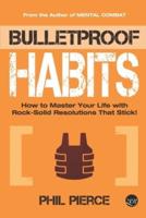 Bulletproof Habits