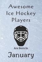 Awesome Ice Hockey Players Are Born In January