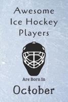 Awesome Ice Hockey Players Are Born In October