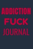 Addiction Fuck Journal