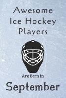 Awesome Ice Hockey Players Are Born In September