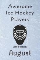 Awesome Ice Hockey Players Are Born In August