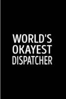 World's Okayest Dispatcher