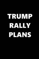 2020 Weekly Planner Trump Rally Plans Text Black White 134 Pages