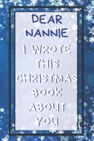 Dear Nannie I Wrote This Christmas Book About You