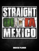 Straight Outta Mexico Undated Planner