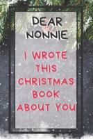 Dear Nonnie I Wrote This Christmas Book About You