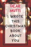 Dear Mutti I Wrote This Christmas Book About You