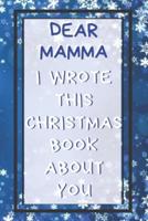 Dear Mamma I Wrote This Christmas Book About You