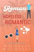Roman and the Hopeless Romantic