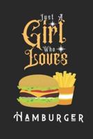 Just A Girl Who Loves Hamburger