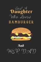 Just A Daughter Who Loves Hamburger & Her Dad