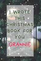 I Wrote This Christmas Book For You Grannie