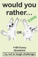 Would Your Rather ?