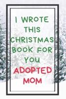 I Wrote This Christmas Book For You Adopted Mom