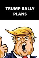 2020 Daily Planner Trump Rally Plans Black White 388 Pages