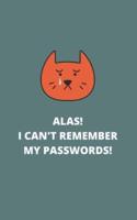 ALAS! I Can't Remember My Passwords!