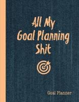 All My Goal Planning Shit, Goal Planner
