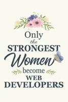 Only The Strongest Women Become Web Developers
