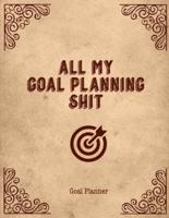 All My Goal Planning Shit, Goal Planner