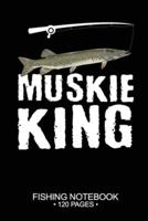Muskie King Fishing Notebook 120 Pages